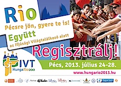 HungaRio, a Rio de Janeirói Ifjúsági Világtalálkozó magyar testvérrendezvénye Pécsett, jöjj el te is!